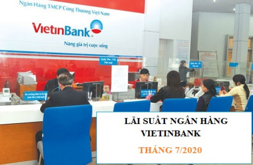Lãi suất VietinBank Đều giảm các kỳ hạn tháng 7/2020
