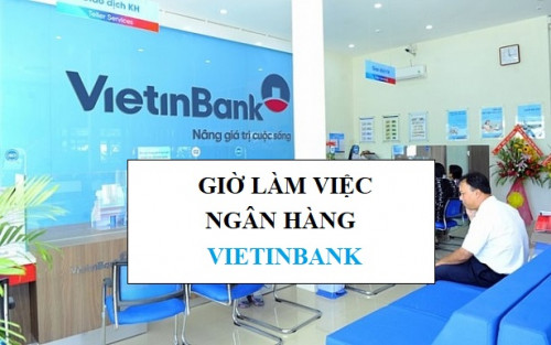 Giờ làm việc ngân hàng Vietinbank năm 2024