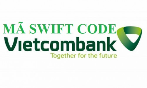 Mã Swift Code/BIC Code Vietcombank mới nhất 2022