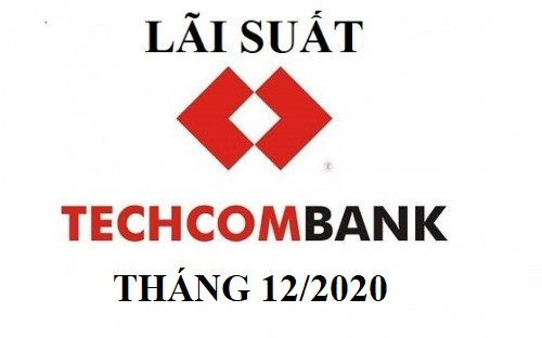 Lãi suất Techcombank mới nhất tháng 12/2020