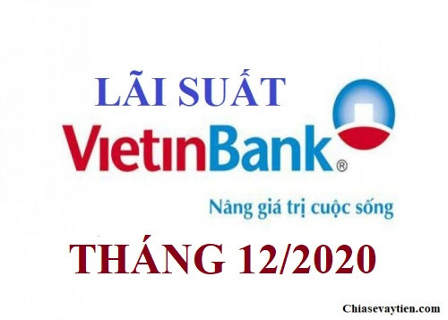 Lãi suất Vietinbank mới nhất tháng 12/2020