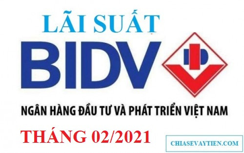 Lãi suất ngân hàng BIDV mới nhất tháng 02/2021