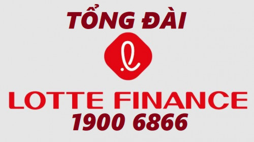 Tổng đài Lotte Finance, Hotline Lotte Finance chăm sóc khách hàng 24/7