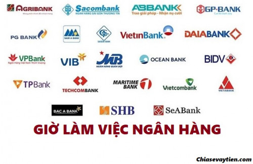 Giờ làm việc các ngân hàng tại Việt Nam cập nhật năm 2022