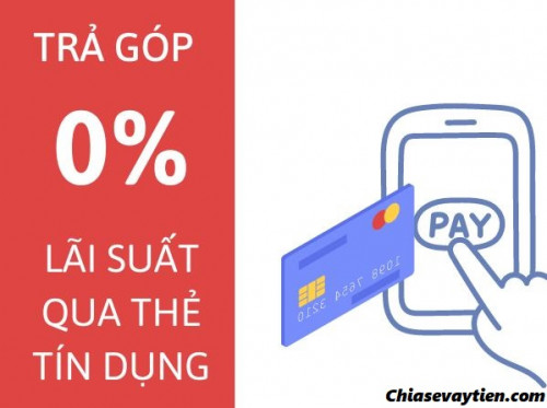 Trả góp 0% qua thẻ tín dụng là gì ? Lợi ích của trả góp 0% qua thẻ tín dụng 2023