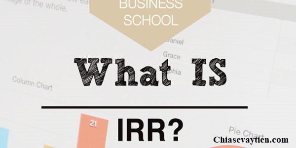 Ý nghĩa của chỉ số IRR trong đầu tư kinh doanh