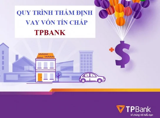 Quy trình thẩm định vay tín chấp tiêu dùng ngân hàng TPBank
