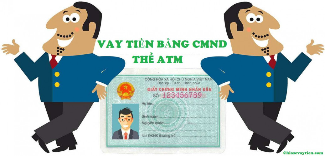 Vay tiền bằng CMND và thẻ ATM