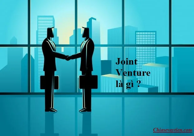 Joint Venture là gì