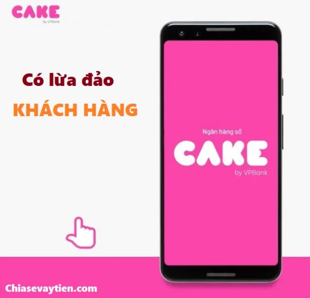 App Cake By VpBank có lừa đảo