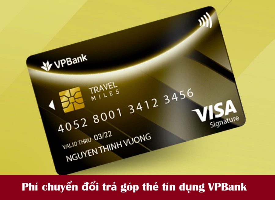 Phí chuyển đổi trả góp thẻ tín dụng VPbank