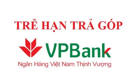 Trễ hạn trả góp VPBank 