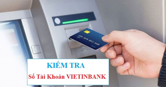 Hướng dẫn kiểm tra số tài khoản ngân hàng Vietinbank