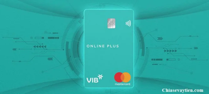 Thẻ tín dụng VIB Online Plus hoàn tiền lên đến 6%